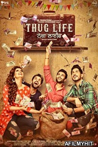 Thug Life (2017) Punjabi Full Movie HDRip